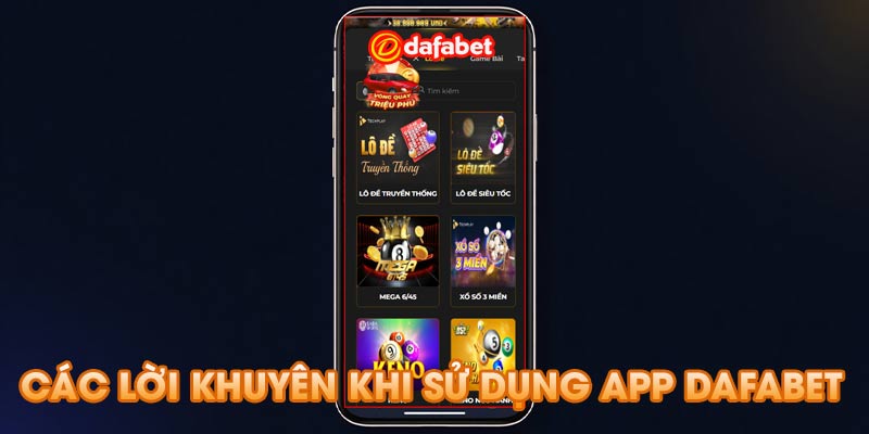 Các Lời Khuyên Khi Sử Dụng App Dafabet