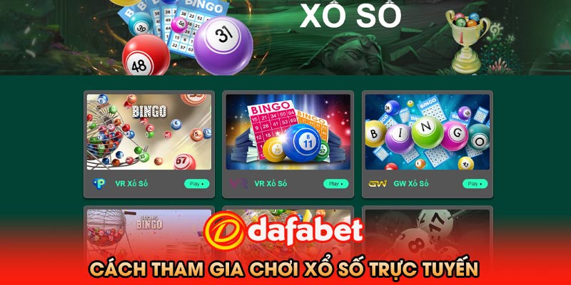 Cách Tham Gia Chơi Xổ Số Trực Tuyến Dafabet