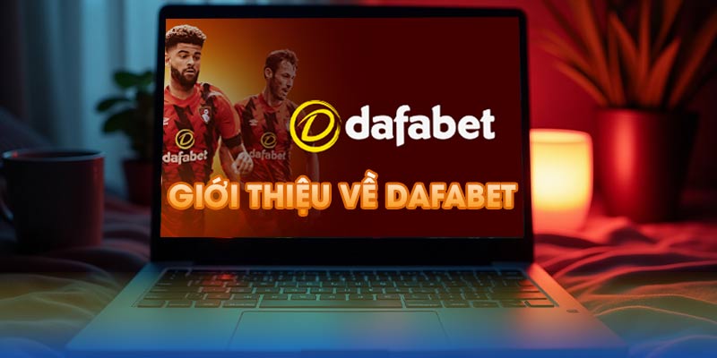 Giới thiệu về Dafabet